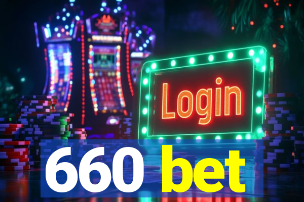 660 bet